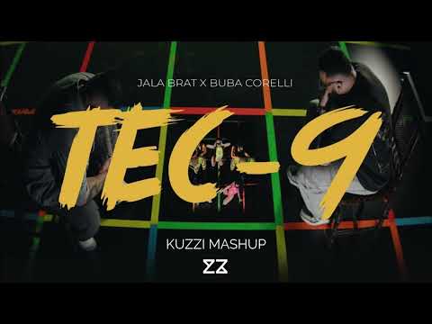 Jala Brat X Buba Corelli - Tec-9 (KUZZI Mashup)