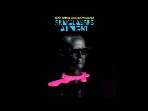 Sean Finn & Gino Montesano 'Sunglasses at Night' (Radio Moog Mix)