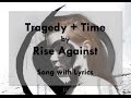 [Lyrics] Rise Against - Tragedy + Time 