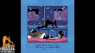 Kool John ft. P-Lo - Blue Hunnids [Prod. P-Lo Of The Invasion] [Thizzler.com]