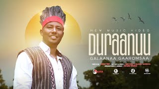 DURAANUU  GELANA GAROMSA New Oromo music 2023 Gala