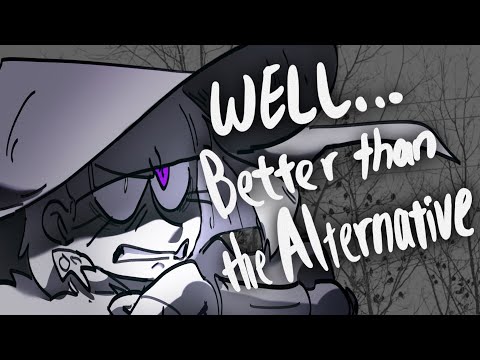 [OC Animatic] Well... Better than the Alternative