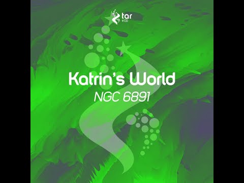 Katrin's World - NGC 6891 (Original Mix) Uplifting Trance 2021