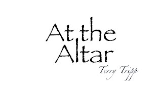 Terry Tripp At The Altar