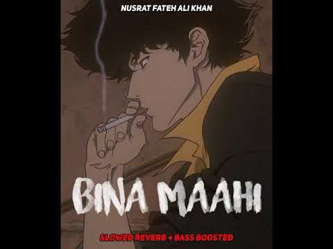 Bina Maahi - Nusrat Fateh Ali Khan | slowed reverb + bass boosted Ft A1 MelodyMaster