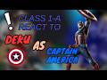 Class 1A React To Deku As Captain America AU BNHA MHA GCRV TikTok