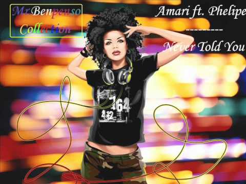 Amari & Phelipe -- Never told you (HQ)