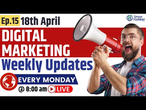 Digital Marketing Weekly Updates Episode 51 Umar Tazkeer