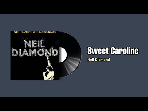 Sweet Caroline - Neil Diamond (1969)