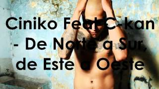 Ciniko Feat C-kan - De Norte a Sur, de Este a Oeste