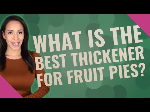What is the best thickener for fruit pies?