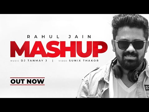 Rahul Jain Mashup - DJ Tanmay J
