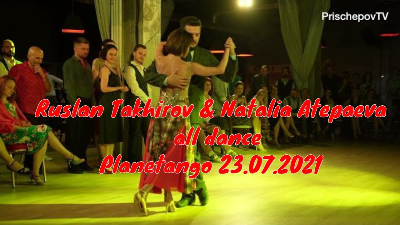 Ruslan Takhirov & Natalia Atepaeva, 4-4 Planetango  23.07.2021, #RuslanTakhirov #NataliaAtepaeva