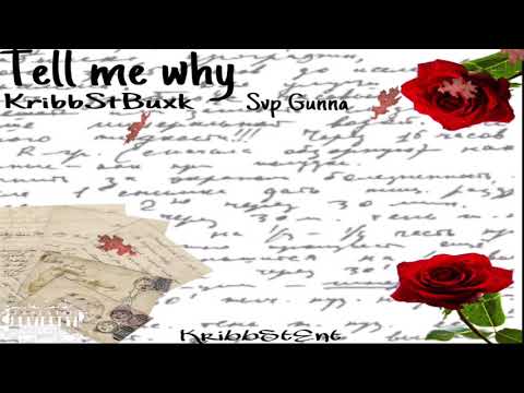 KribbStBuxk- Tell Me Why x svp gunna