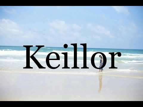 How To Pronounce Keillor🌈🌈🌈🌈🌈🌈Pronunciation Of Keillor