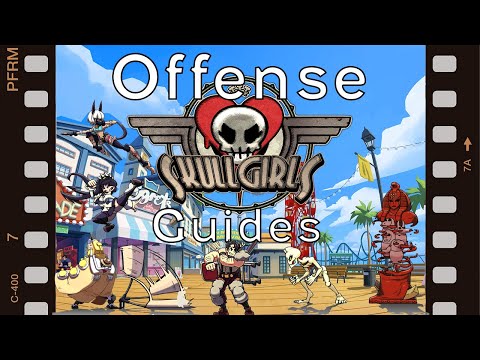 Skullgirls Guides Offense