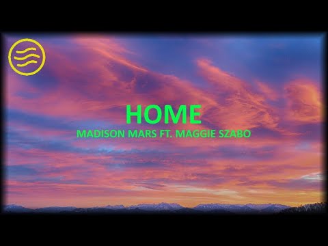 Madison Mars ft. Maggie Szabo - Home (Lyrics)