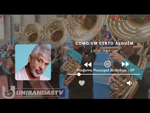Um Certo Alguém - Lulu Santos | FAMA Fanfarra Municipal de Atibaia SP