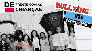 Bullying não é brincadeira