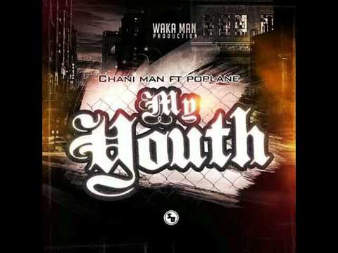 Chani man ft poplane - My Youth