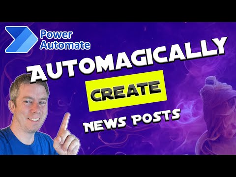 Create News Posts with Power Automate and SharePoint Automagically