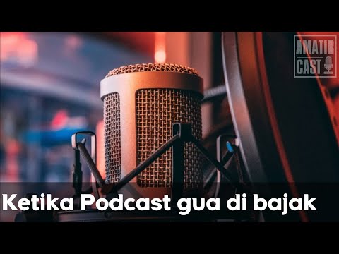 Amatircast Eps. 7 | Ketika Podcast gua di bajak (host by Andika)
