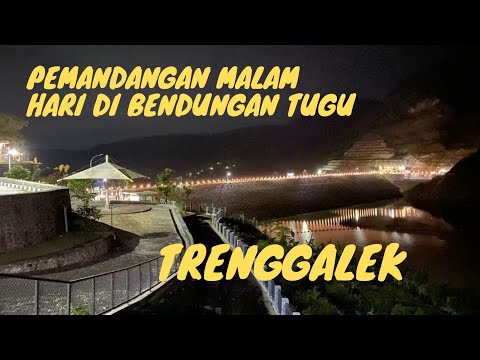 Bendungan Tugu Trenggalek malam hari