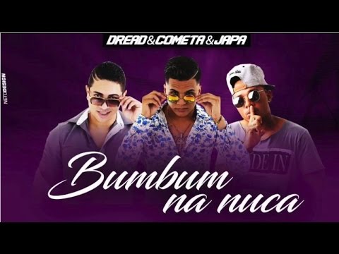 MC DREAD E  DANILO COMETA E JAPA - BUMBUM NA NUCA (ÁUDIO ORIGINAL) DANY BALA