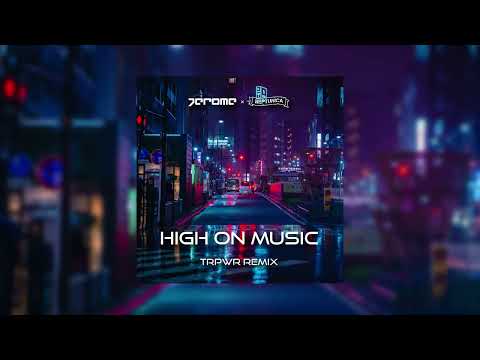 Jerome x Neptunica - High On Music (TRPWR Remix)