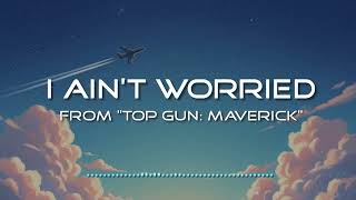 Download lagu OneRepublic - I Ain’t Worried (From “Top Gun: Maverick”) [Lyric Video] mp3