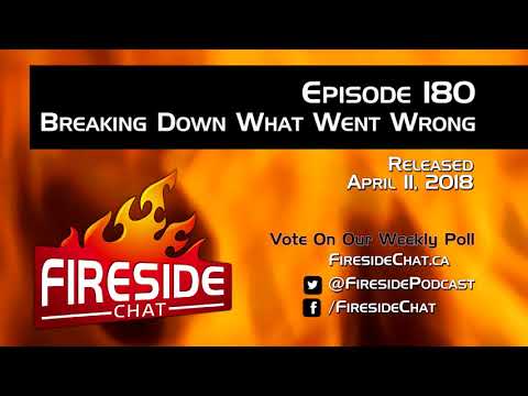 Fireside Chat Episode 180: Breaking Down What Went Wrong