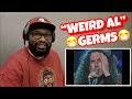 “WIERD AL” YANKOVIC - GERMS | REACTION