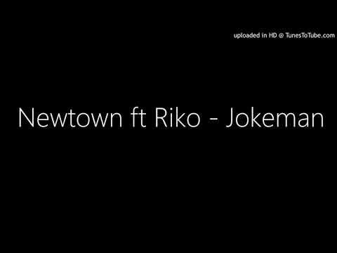 Newtown ft Riko - Jokeman (New 2018)