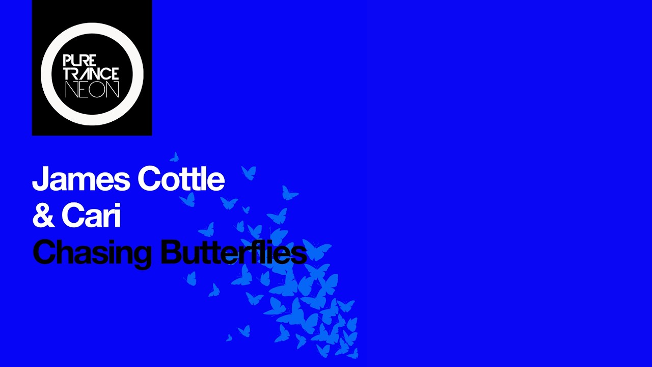 James Cottle & Cari - Chasing Butterflies [Pure Trance NEON]