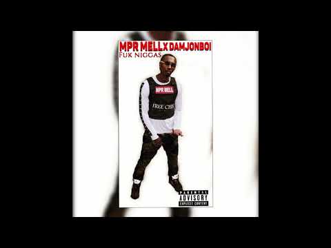 Mpr Mell x DamJonBoi - Fuk Niggas(Prod By.DamJonBoi)