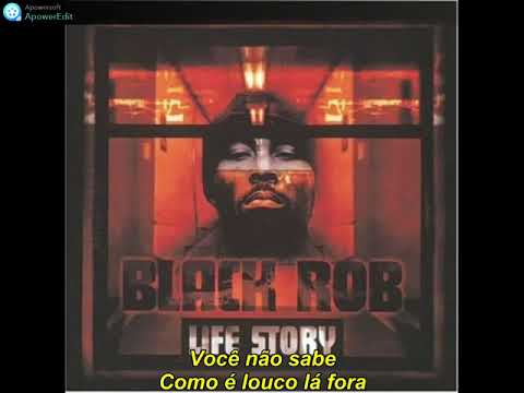 Black Rob Life Story Legendado