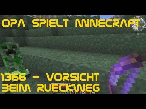Opa spielt Minecraft 1366 - Vorsicht beim Rückweg