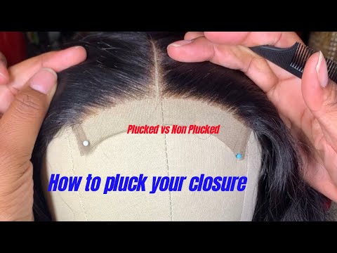 HOW TO PLUCK YOUR CLOSURE - Beginner Friendly