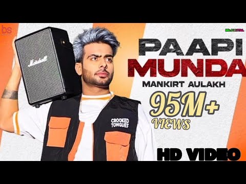 PAAPI MUNDA - (The Part Of Badman) Mankrit Aulkah ft. Gur Sidhu | Ankit Kumar | Kaptaan | Badnam Stu