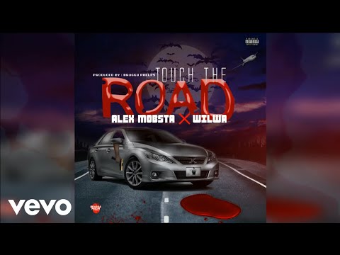 Alex Mobsta, Wilwa - Touch Di Road (Official Audio)