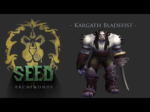 [WOW] Seed vs Kargath Bladefist (Mythic) FK - RDrood PoV [HD]