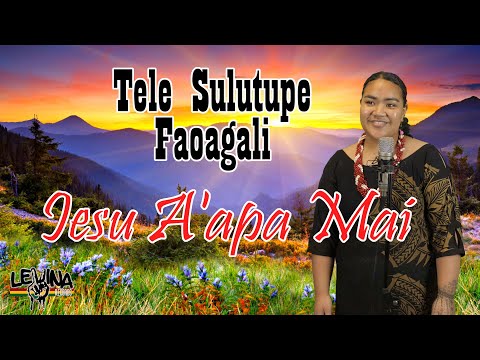 Faoagali Tapunu'uolenu'u ikenasio - Iesu A'apa Mai (Lyric Video) feat. Tele Sulutupe Faoagali