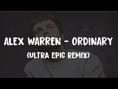 Alex Warren - Ordinary (ultra epic REMIX)