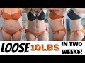 HOW TO LOSE 10LBS IN 2 WEEKS! HOW TO LOSE 10LBS IN 2 WEEKS!