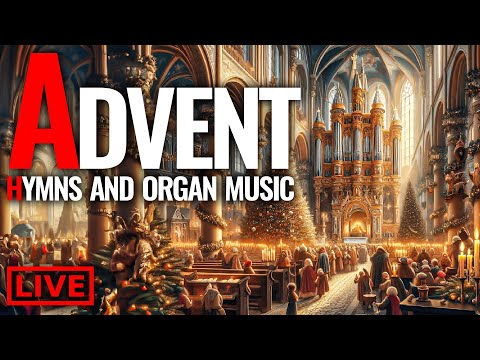 🔴 Hymns and Organ Music for ADVENT // Virtual Church