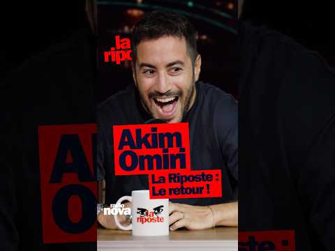 La Riposte : Le retour ! - La chronique d'Akim Omiri dans 