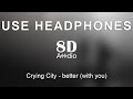 Crying City - better (with you) (8D Audio)