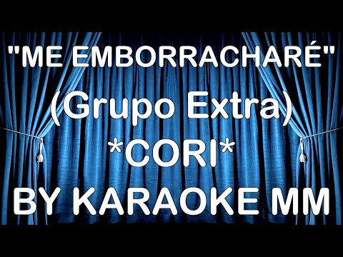 Grupo Extra - Me emborracharè BACHATA CORI KARAOKE MM