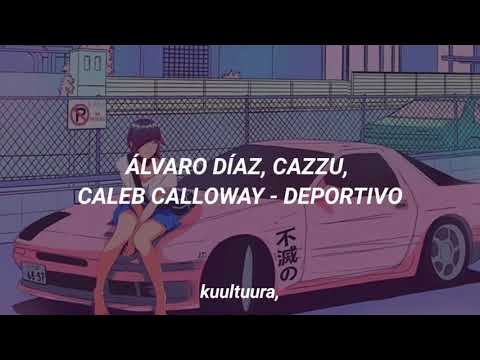 Álvaro Díaz, Cazzu, Caleb Calloway - Deportivo [Letra]