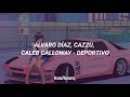 Álvaro Díaz, Cazzu, Caleb Calloway - Deportivo [Letra]